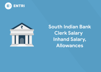 South Indian Bank Clerk Salary 2022 - Inhand Salary, Allowances