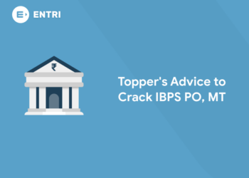 Topper’s Advice to Crack IBPS PO, MT 2021-22