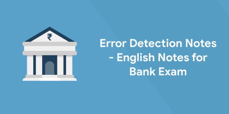 Error Detection Notes - English Notes for Bank Exam