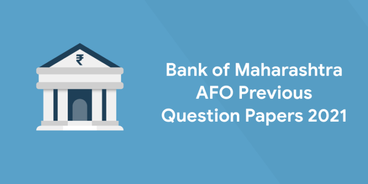 Bank of Maharashtra AFO previous question papers 2021