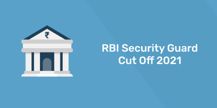RBI Security Guard Cut Off 2021
