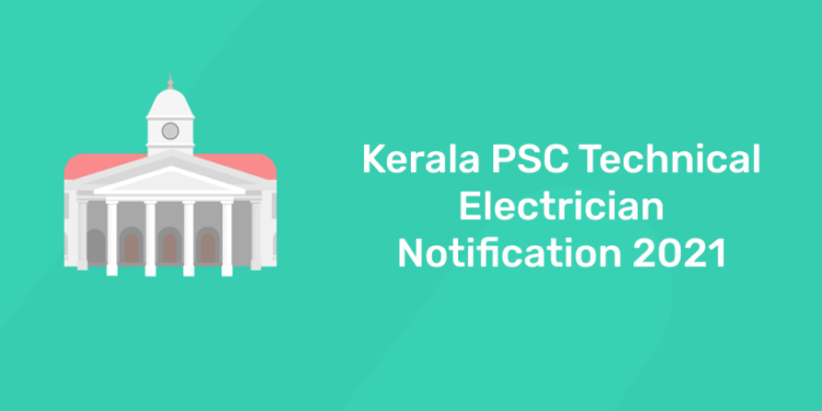 kerala psc technical electrician notification 2021