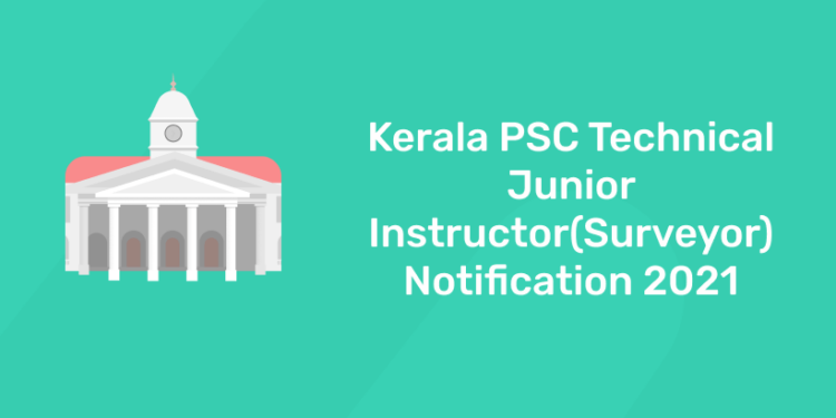 kerala psc technical junior instructor notification 2021