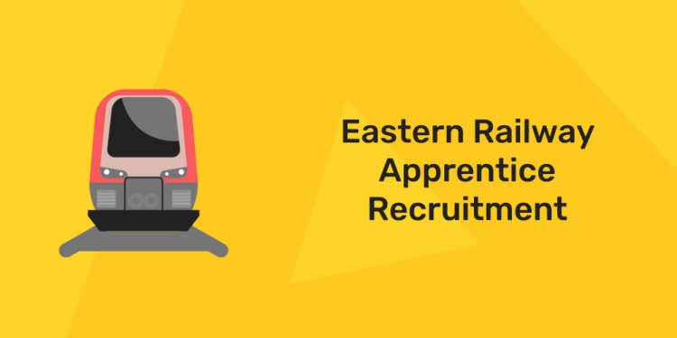 Eastern Railway Apprentice Recruitment