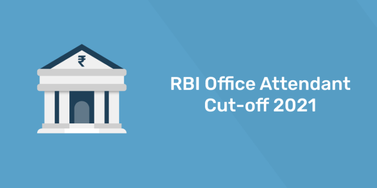 rbi office attendant cutoff 2021