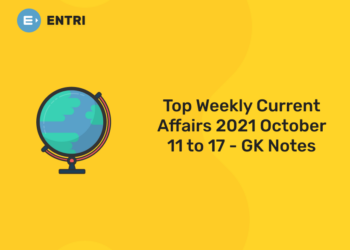 top weekly current affairs 2021 oct 11 to 17