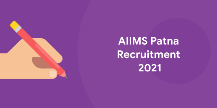 AIIMS Patna Group B and C Recruitment 2021