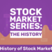 Stock Maket Series: The History of stock market trading