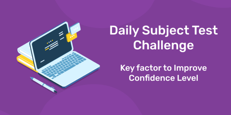 Daily Subject Test Challenge helps to Improve Confidence Level
