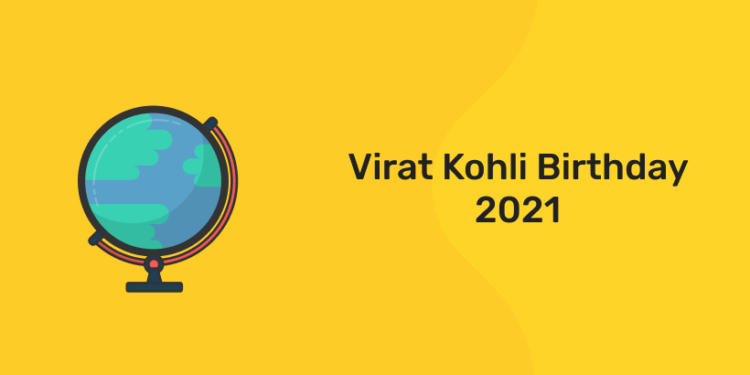 Virat Kohli Birthday 2021