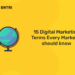 15 Digital Marketing Terms Every Marketer Should Know