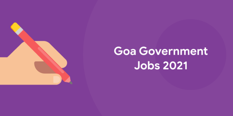 Goa Government Jobs 2021