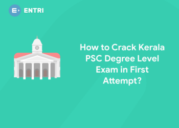 How to Crack Kerala PSC Degree Level Exam in First Attempt?