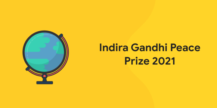 Indira Gandhi Peace Prize 2021