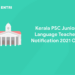 Kerala PSC Junior Language Teacher Notification 2021 Out