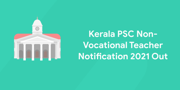 Kerala PSC Non-Vocational Teacher Notification 2021 Out