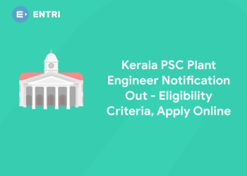 Kerala PSC Plant Engineer Notification 2021 Out – Check Here
