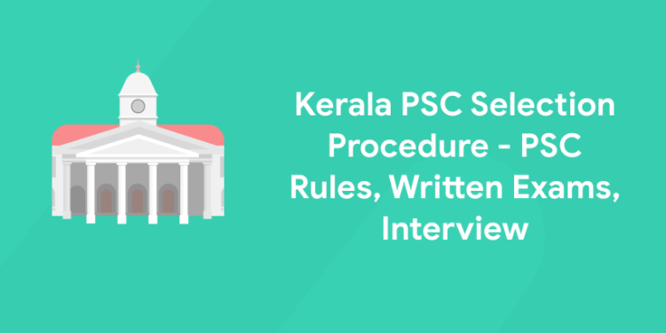 Kerala PSC Selection Procedure - PSC Rules