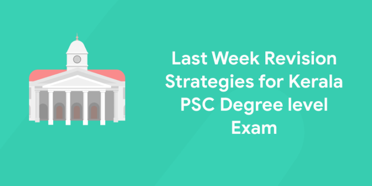 Revision Strategies for Kerala PSC Degree level Exam 2021