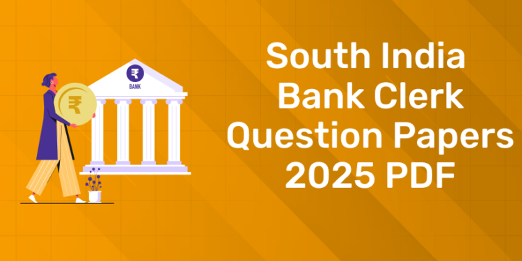 South India Bank Clerk Question Papers 2025 PDF