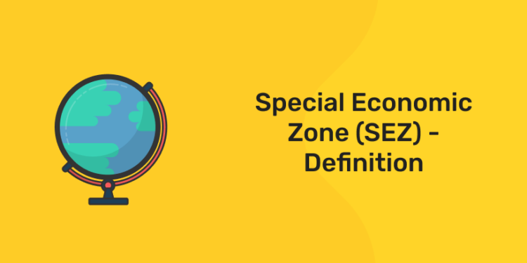 Special Economic Zone Sez Definition Entri Blog