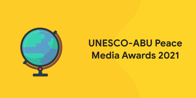 UNESCO-ABU Peace Media Awards 2021
