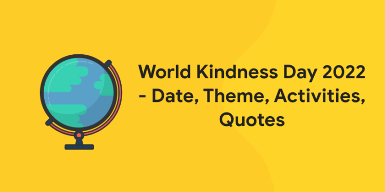 World Kindness Day 2022 - Date, Theme, Activities, Quotes