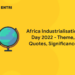 Africa Industrialisation Day 2022 - Theme, Quotes, Significance