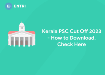 Kerala PSC Cut Off 2023 - How to Download, Check Here