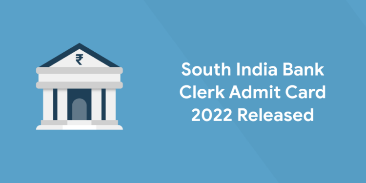 South India Bank Clerk Admit Card 2022 Released