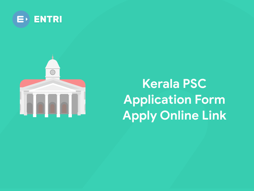 Kerala PSC Application Form 2022 Apply Online Link Entri Blog
