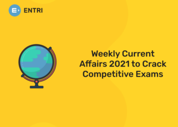 Weekly Current Affairs 2021 to Crack Competitive Exams
