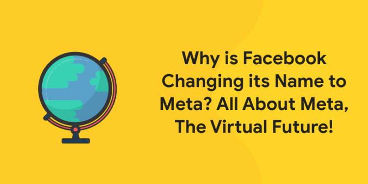 Why is Facebook Changing its Name to Meta What is Metaverse
