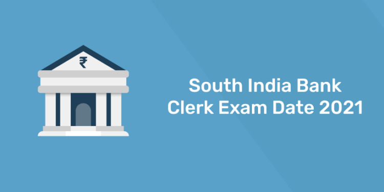 South India Bank Clerk Exam Date 2021