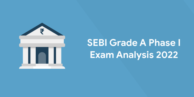SEBI Grade A Phase I Exam Analysis 2022