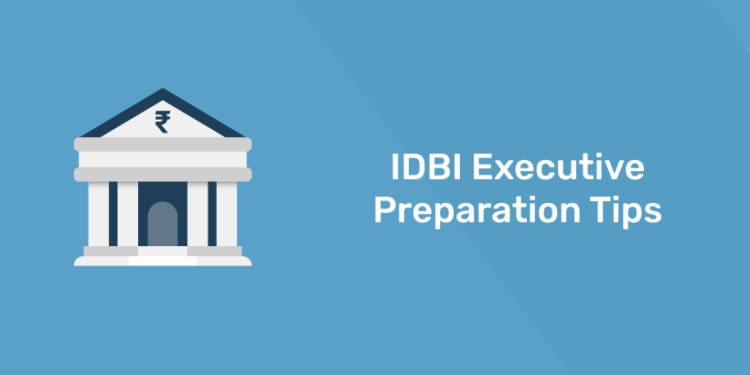 IDBI Executive Preparation Tips 2021