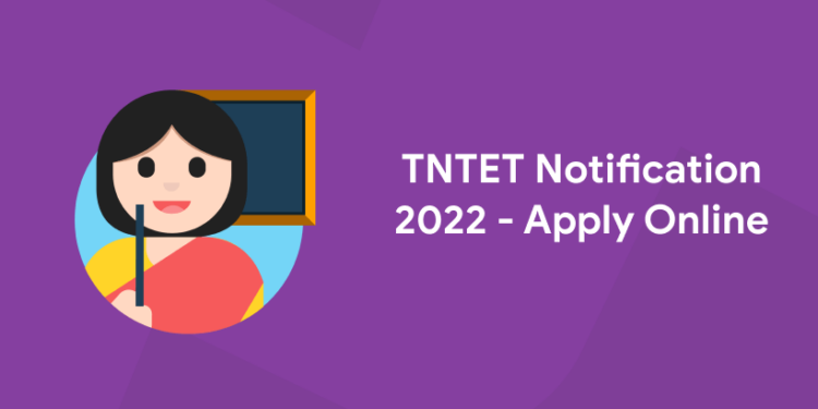 TNTET Notification 2022 - Apply Online