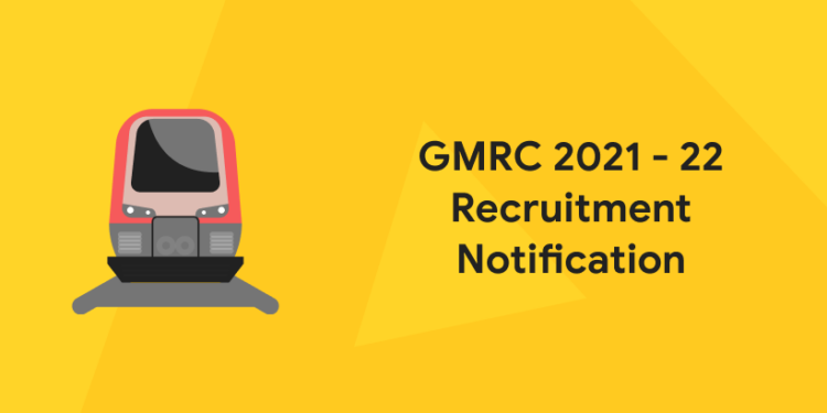 GMRC 2021 - 22 Recruitment Notification