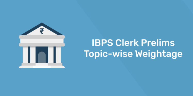 IBPS Clerk Prelims Topic-wise Weightage