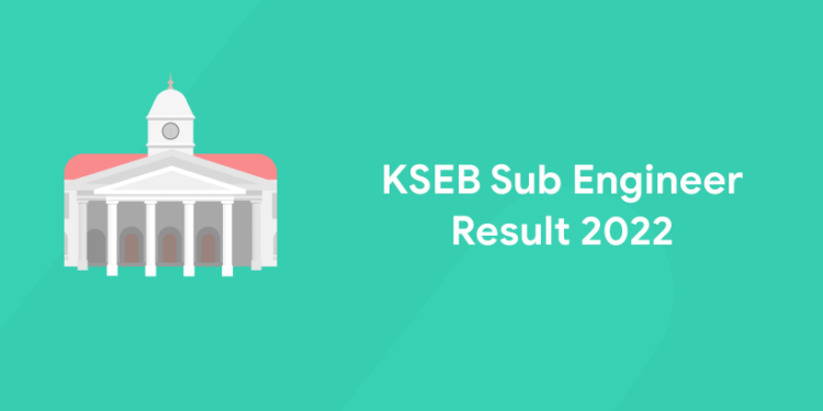 KSEB Sub Engineer Result 2022