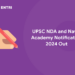 UPSC NDA and Naval Academy Notification 2024 Out