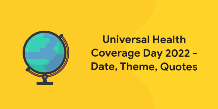 Universal Health Coverage Day 2022 - Date, Theme, Quotes