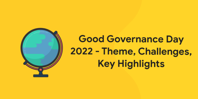 Good Governance Day 2022 - Theme, Challenges, Key Highlights