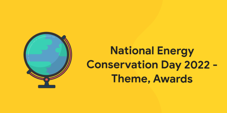 National Energy Conservation Day 2022 - Theme, Awards