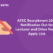 APSC Recruitment 2022 Notification Out for Lecturer and Other Posts, Apply Link