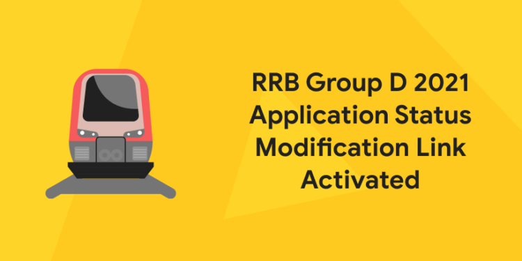 RRB Group D 2021 Application Status Modification Link Activated