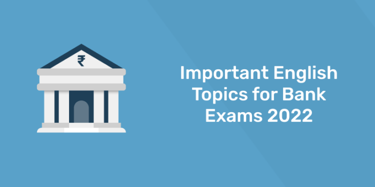 Important English Topics for Bank Exams 2022