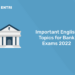 Important English Topics for Bank Exams 2022