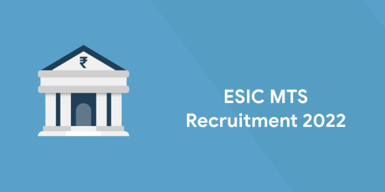 ESIC MTS Recruitment 2022