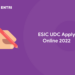 ESIC UDC Apply Online 2022